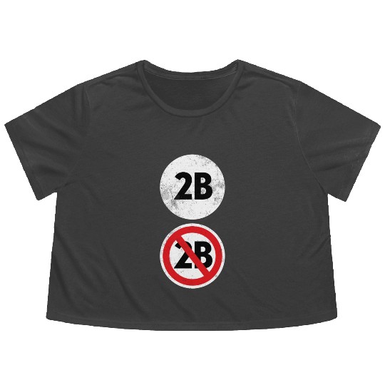 2B Or Not 2B - Funny English Teacher Flowy Cropped Tees