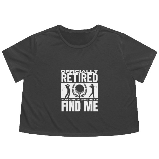 Golfing Officially Retired Funny Retirement Golf Flowy Cropped Tees
