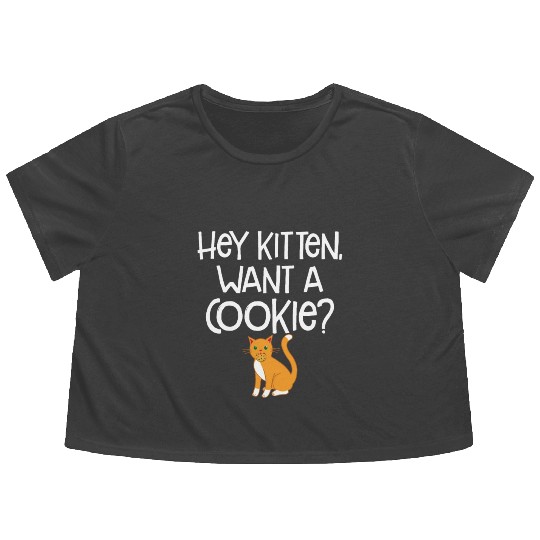 Hey Kitten Want A Cookie Cute Cat Animal Lover Fun Flowy Cropped Tees