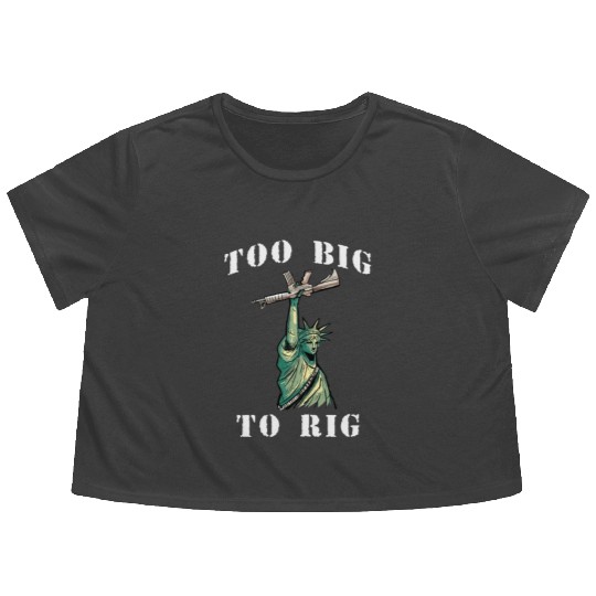 Too Big to Rig 2024 Trump Saying Trump 2024 Flowy Cropped Tees