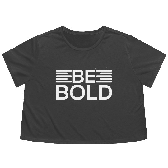 Be Bold Motivational Design Flowy Cropped Tees