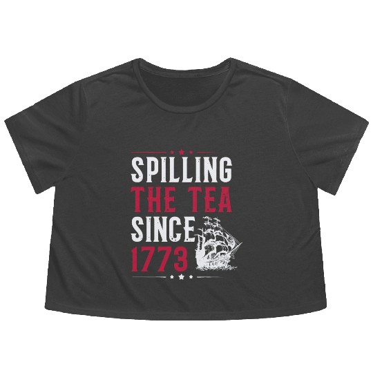 Spilling The Tea Since 1773 Flowy Cropped Tees