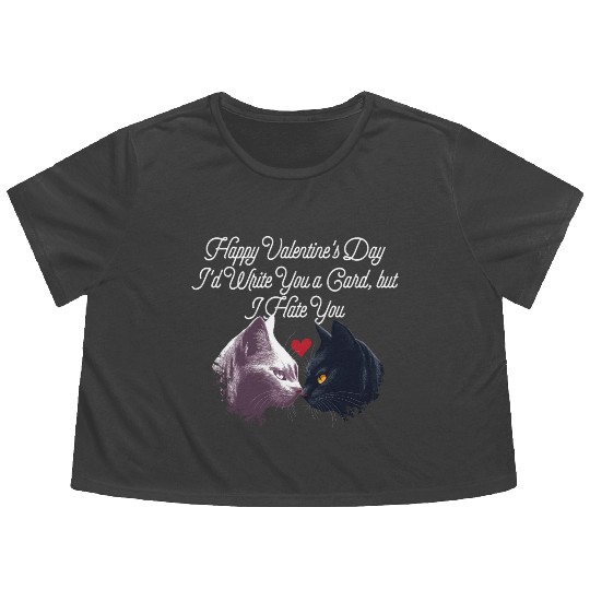 Id Write a Card but I Hate You Funny Valentines Da Flowy Cropped Tees