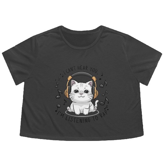 Cute Cat I Can't Hear You I'm Listening To Rap Flowy Cropped Tees