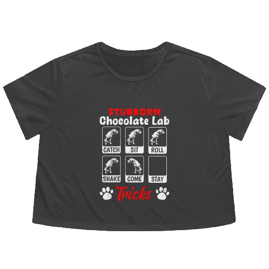 Labrador STUBBORN CHOCOLATE LAB TRICKS Flowy Cropped Tees