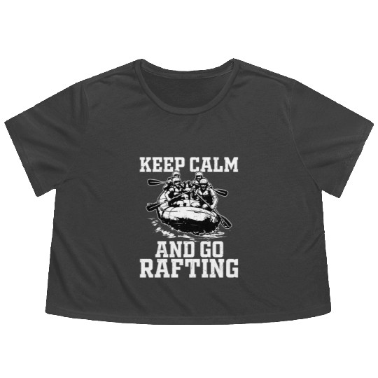 Keep Calm And Go Rafting Paddling White Water Flowy Cropped Tees