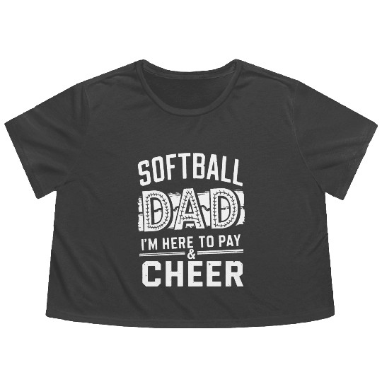 Pay & Cheer Softball Dad Funny Daddy Father's Day Flowy Cropped Tees