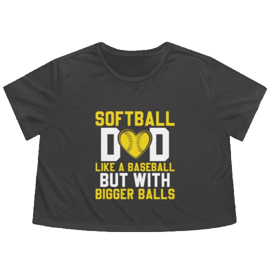 Bigger Balls Softball Dad Funny Daddy Father's Day Flowy Cropped Tees