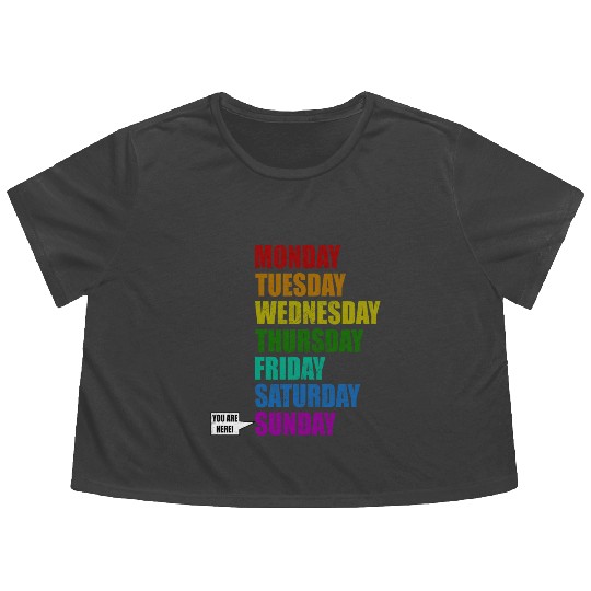 Funny You Are Here Weekly Days Humor - Sunday Flowy Cropped Tees