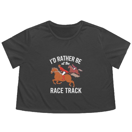 Horse Racing Rather Be At The Race Track Flowy Cropped Tees