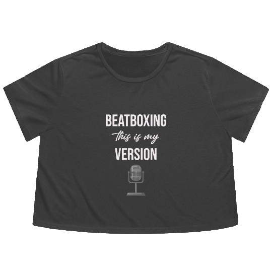 Beatboxing This Is My Version Drummer Hiphop Flowy Cropped Tees