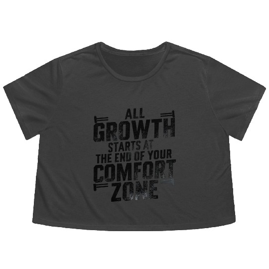 All Growth Starts At The End Of Your Comfort Zone Flowy Cropped Tees