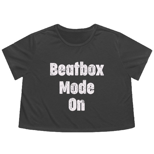 Beatbox Mode On Beatboxing Drummer Hiphop Artist Flowy Cropped Tees