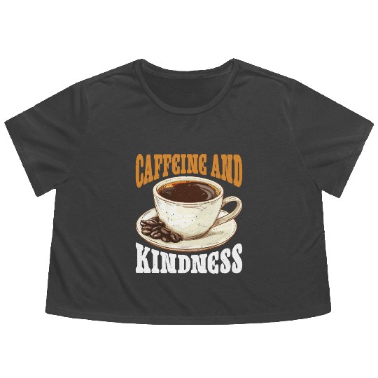 Caffeine And Kindness 6 Flowy Cropped Tees