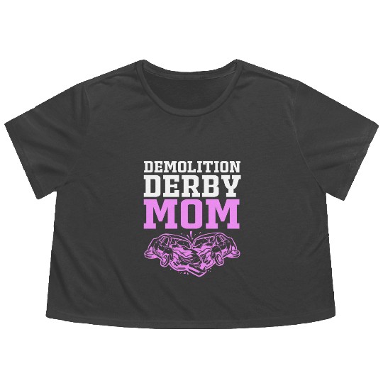 Demolition Derby Race Car Demo Derby Mom Flowy Cropped Tees