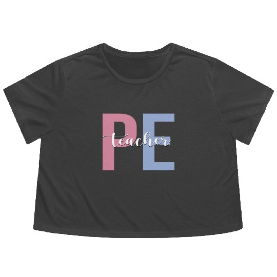 PE Teacher Physical Education Teacher Flowy Cropped Tees