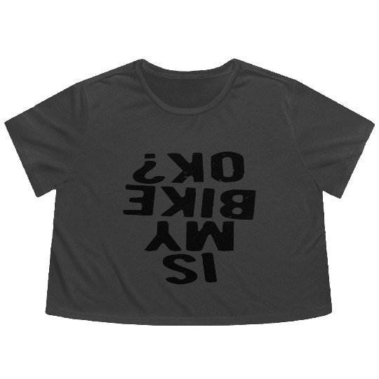 Is My Bike Ok? LIKE US ON FACEBOOK # Flowy Cropped Tees
