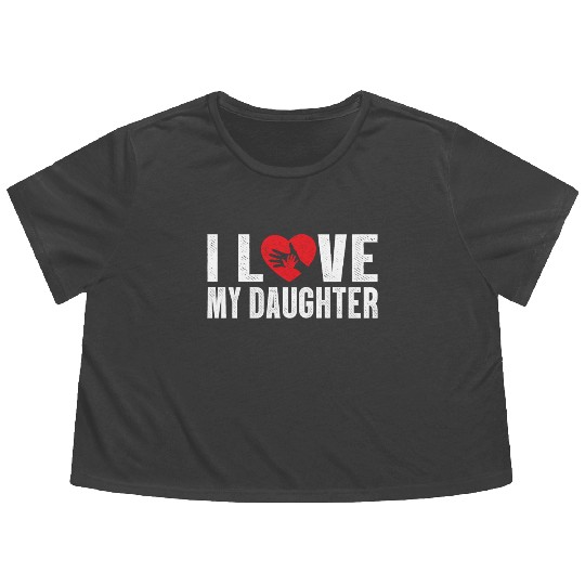 I Love My Daughter to Dad Funny Father's Day Daddy Flowy Cropped Tees