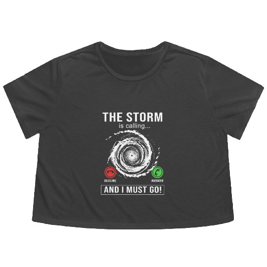 Meteorologist The Storm Is Calling And I Must Go Flowy Cropped Tees