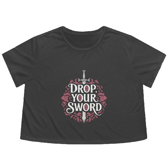 Drop. Your. Sword. - The Princess Bride Inspired Flowy Cropped Tees