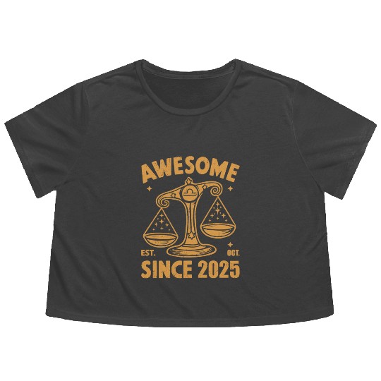 Awesome Since 2025 Libra Zodiac Birthday October Flowy Cropped Tees