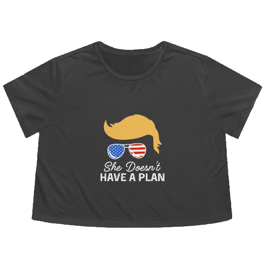 She Doesn't Have A Plan Trump Quote Flowy Cropped Tees