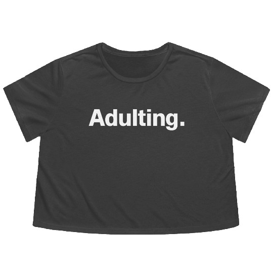 Adulting Flowy Cropped Tees