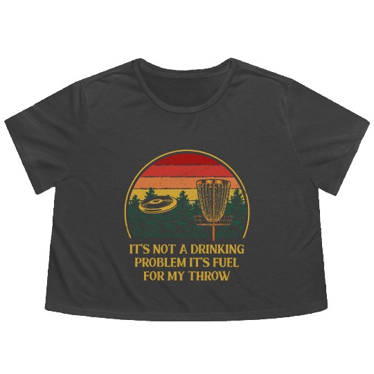 Its Fuel For My Throw Disc Golf Beer Lover Golfer Flowy Cropped Tees