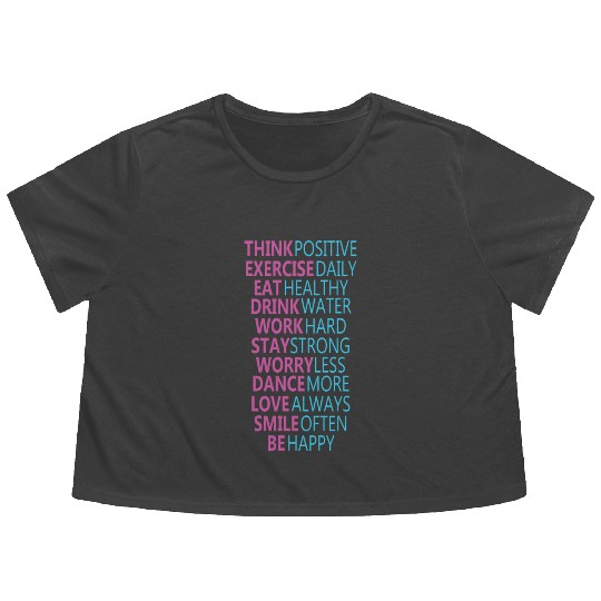 Think Positive Exercise Daily Eat Healthy Flowy Cropped Tees