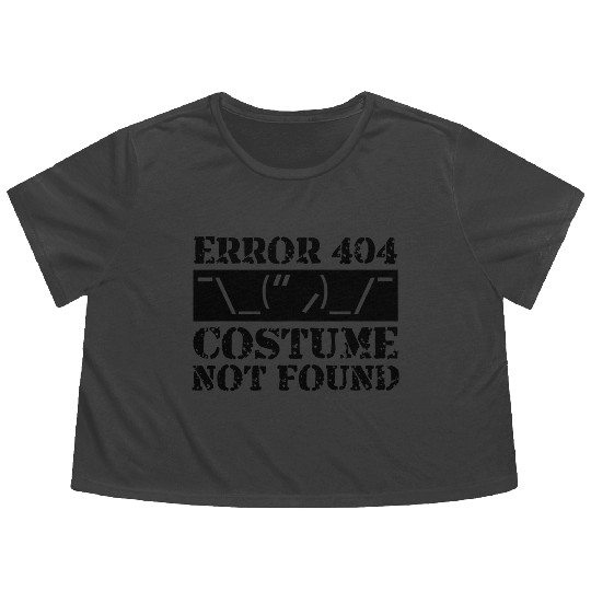 Error 404 Costume Not Found Funny Halloween Gifts Flowy Cropped Tees