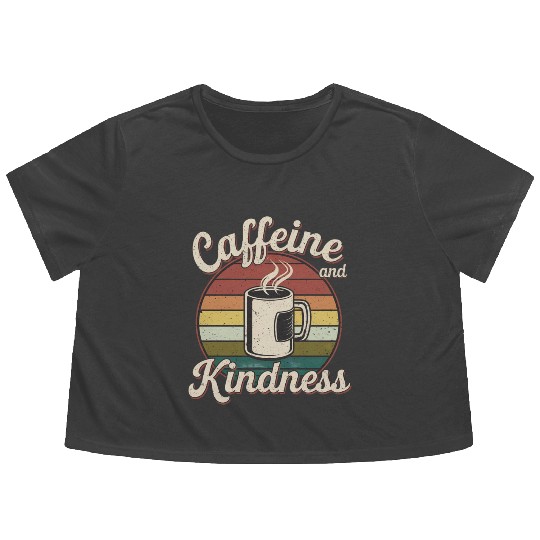 Caffeine And Kindness 12 Flowy Cropped Tees
