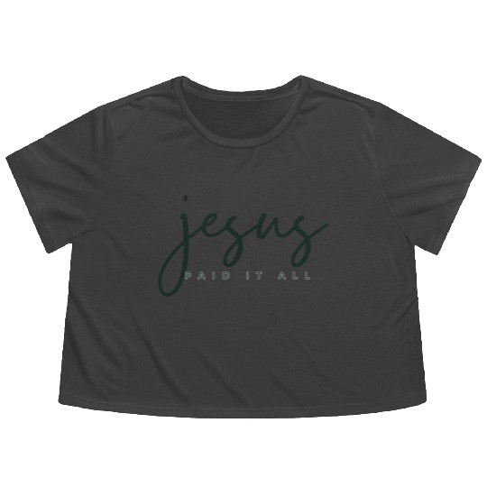 Jesus Paid it all Flowy Cropped Tees