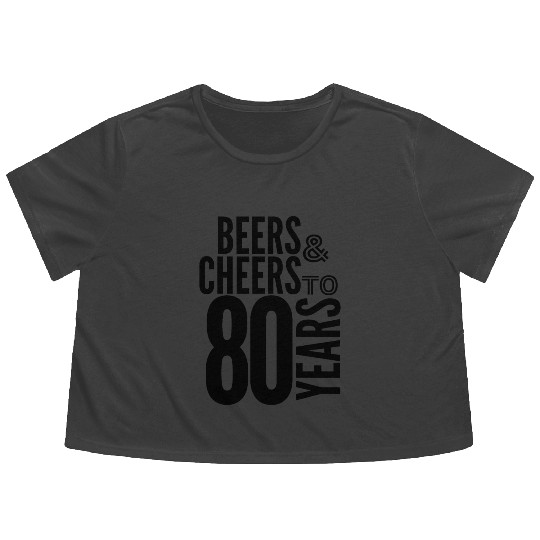 Beers and cheers 80 birthday anniversary Flowy Cropped Tees