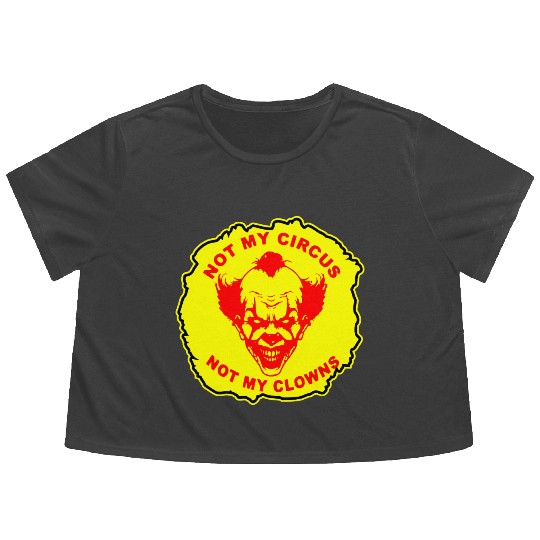 Not My Circus Not My Clowns LIKE US ON FB # Flowy Cropped Tees