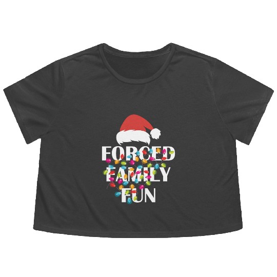 Forced Family Fun Sarcastic Christmas Flowy Cropped Tees