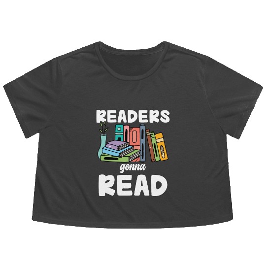 Readers Gonna Read Books Bookworm Design Readers Flowy Cropped Tees