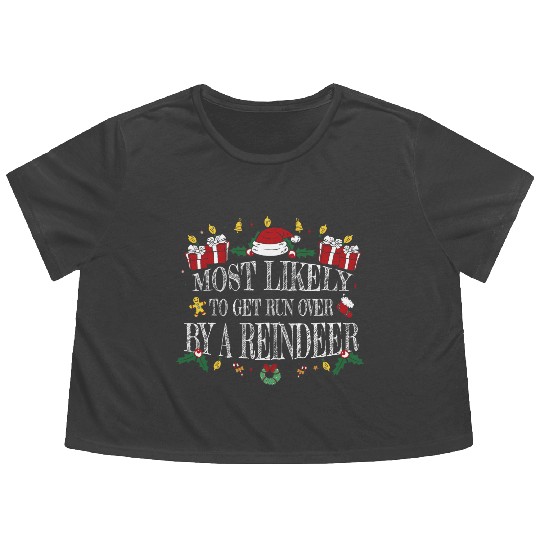 Most Likely to Get Run Over by a Reindeer Flowy Cropped Tees
