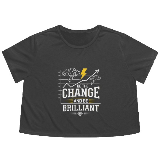 Be The Change and Be Brilliant Flowy Cropped Tees