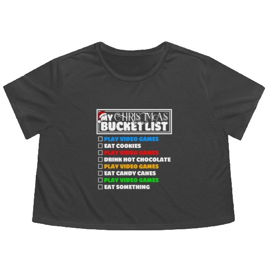 Christmas Bucket List Video Games Xmas Gamer Flowy Cropped Tees
