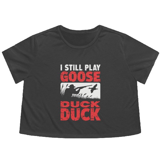 I Still Play Duck Duck Goose Flowy Cropped Tees Duck Hunt Flowy Cropped Tees