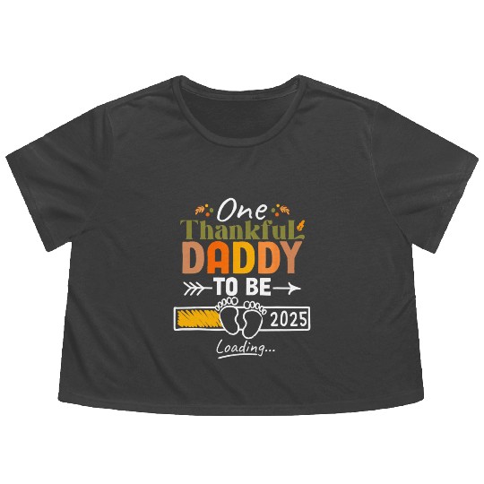 One Thankful Daddy To Be 2025 Thanksgiving Flowy Cropped Tees