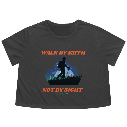 Walk By Faith Not By Sight Verse Flowy Cropped Tees