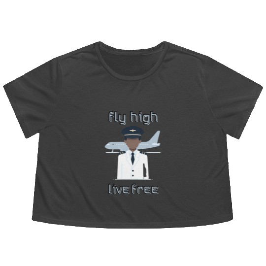 Fly High Live Free - Flowy Cropped Tees for Pilots