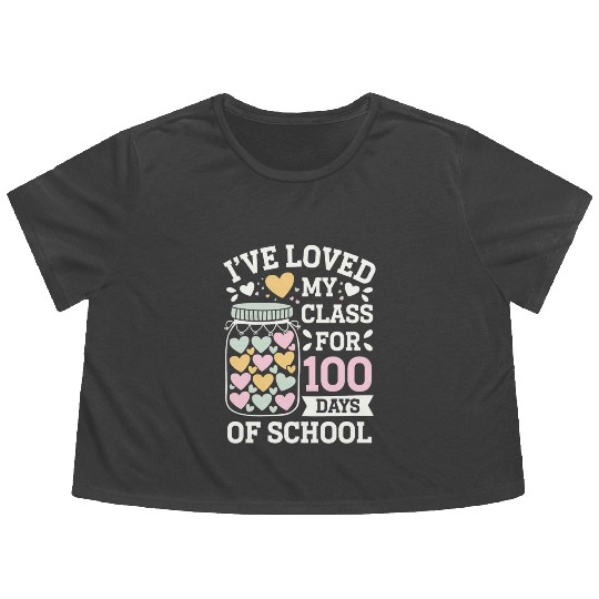 I've Loved My Class for 100 Days Of School Teacher Flowy Cropped Tees