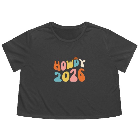 Howdy 2026 funny 2026 NYE Groovy Flowy Cropped Tees