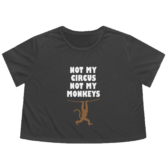 Not my circus not my monkeys Flowy Cropped Tees