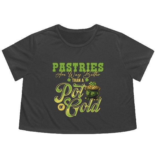 Pastries Are Way Better Than A Pot Of Gold St Flowy Cropped Tees