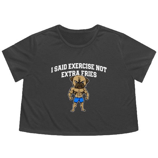 Exercise Not Extra Fries Funny Workout Humor Gym Flowy Cropped Tees