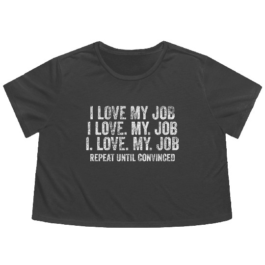 I Love My Job Repeat Flowy Cropped Tees