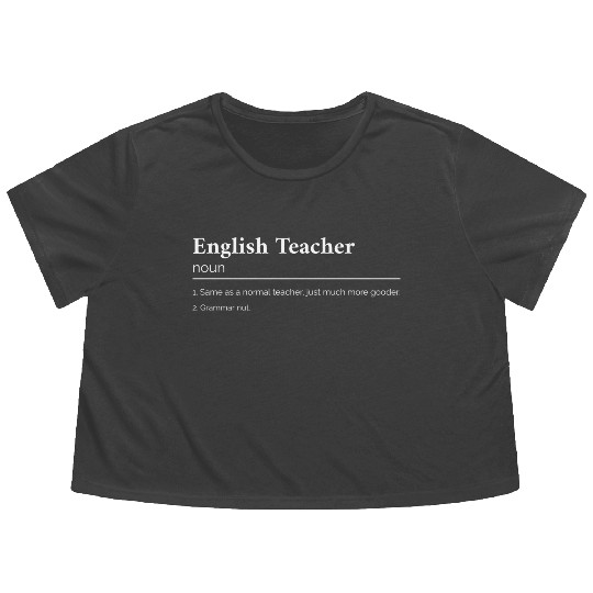 English Teacher Definition Flowy Cropped Tees